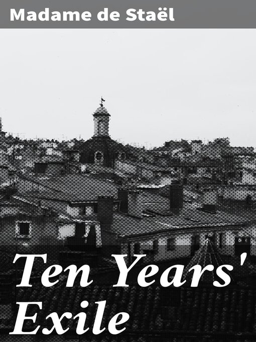 Title details for Ten Years' Exile by Madame de Staël - Available